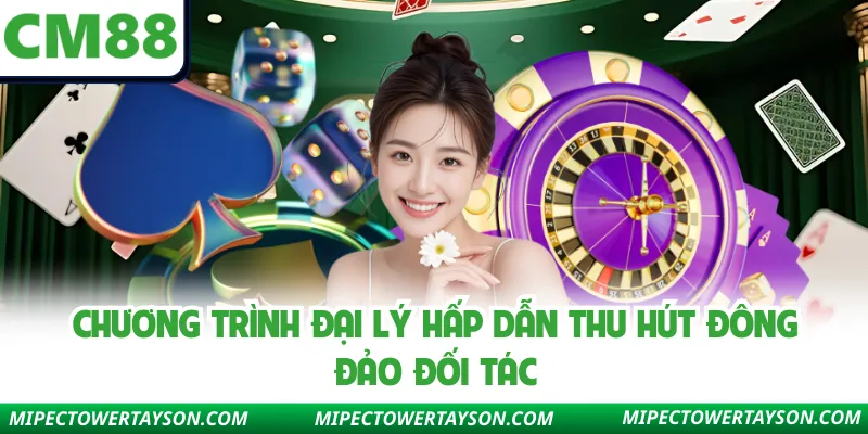 Chương trình đại lý hấp dẫn thu hút đông đảo đối tác