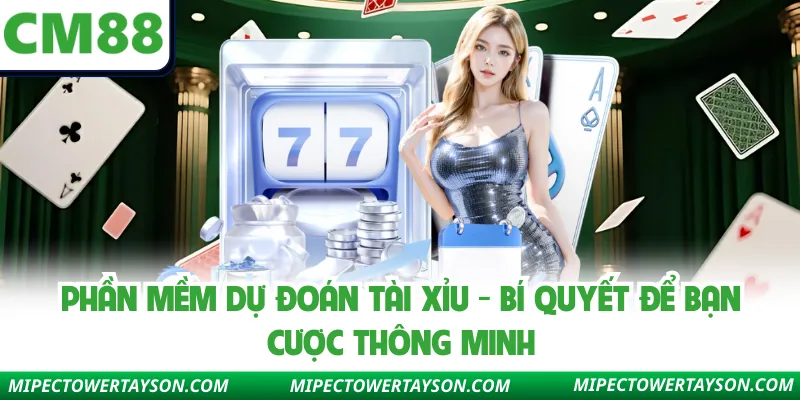 Phần Mềm Dự Đoán Tài Xỉu - Bí Quyết Để Bạn Cược Thông Minh